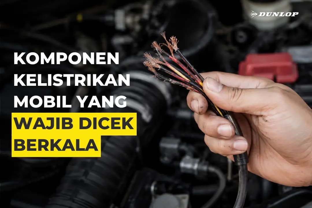 Komponen Kelistrikan Mobil yang Wajib Dicek Berkala Thumbnail