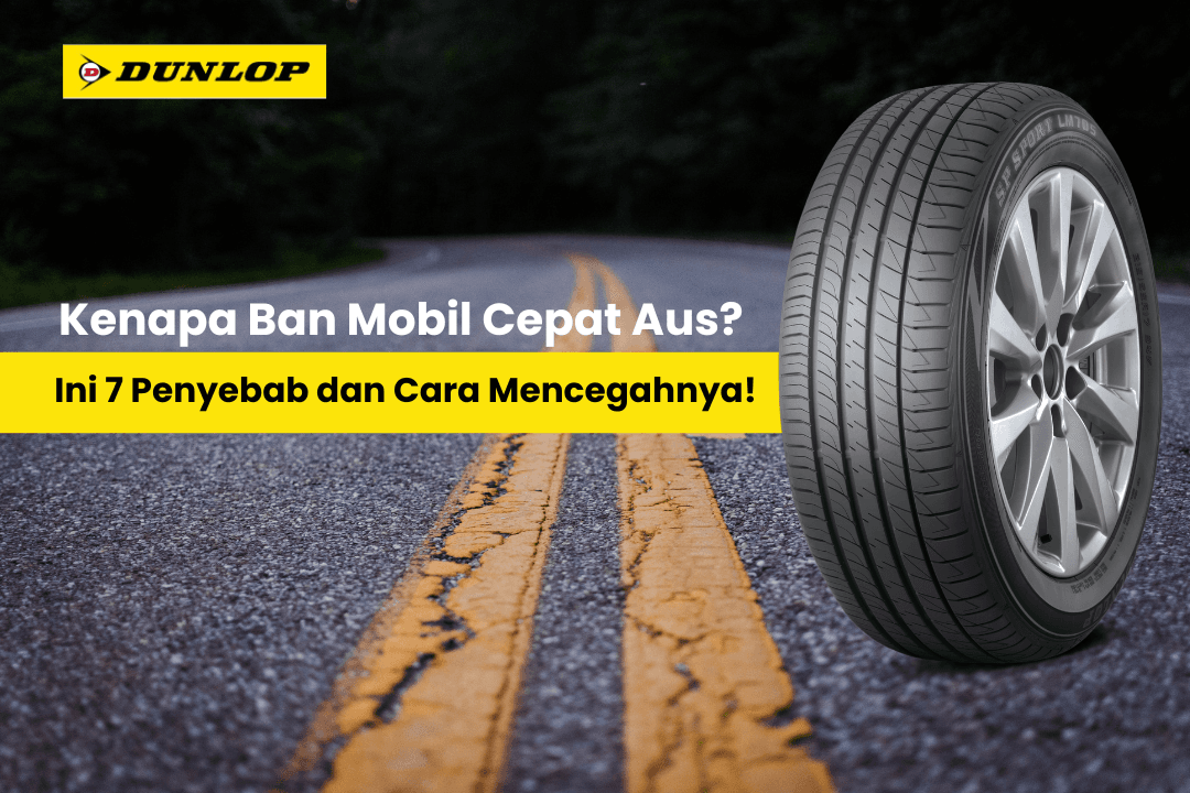 Kenapa Ban Mobil Cepat Aus? Perhatikan Hal-Hal Berikut Ini! Thumbnail