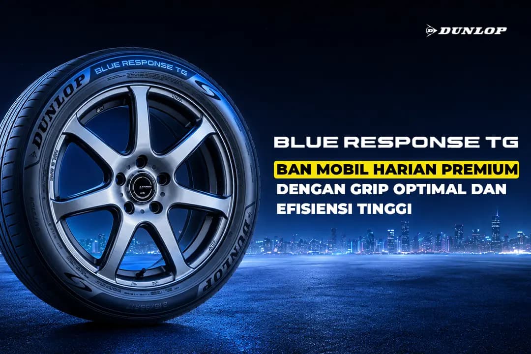 Ban Blue Response TG: Ban Mobil Harian Premium dengan Grip Optimal dan Efisiensi Tinggi