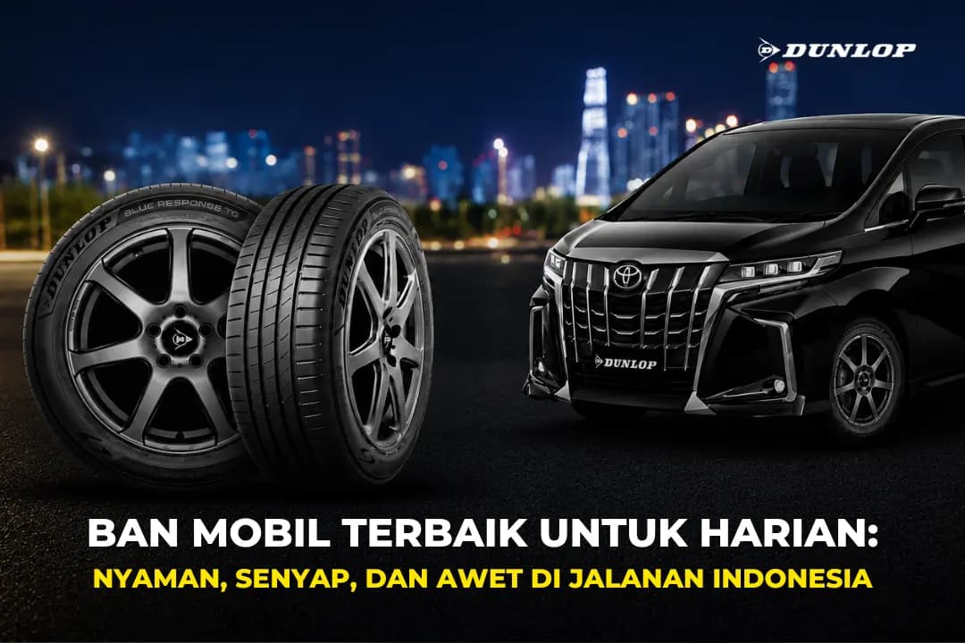 Ban Mobil Terbaik untuk Harian: Nyaman, Senyap, dan Awet di Jalanan Indonesia